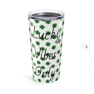 Lucky Vibes Only Tumbler